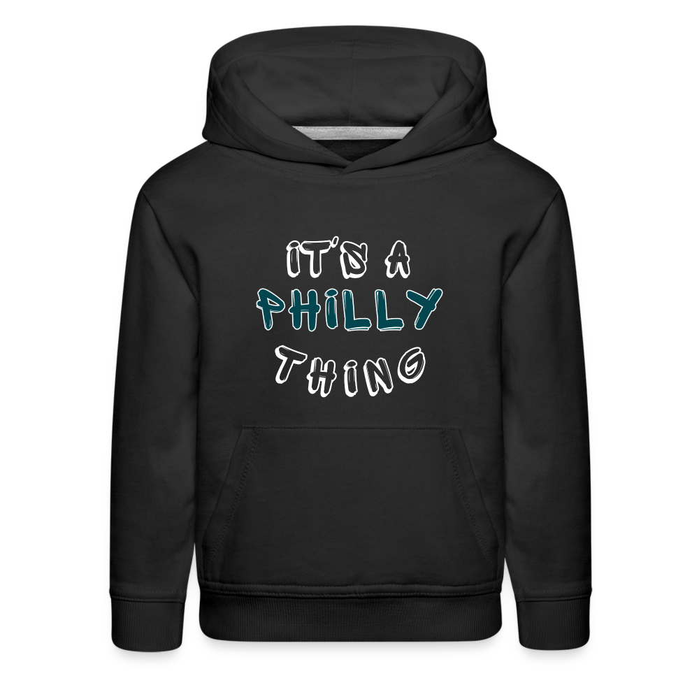 CUSTOM: It's a Philly Thing - Kids‘ Premium Hoodie - black