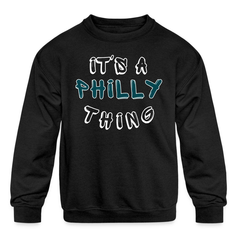 CUSTOM: It's a Philly Thing - Kids' Crewneck Sweatshirt - black