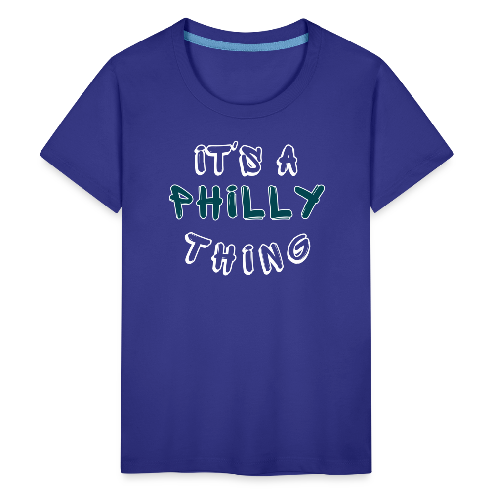 CUSTOM: It's a Philly Thing - Kids' Premium T-Shirt - royal blue