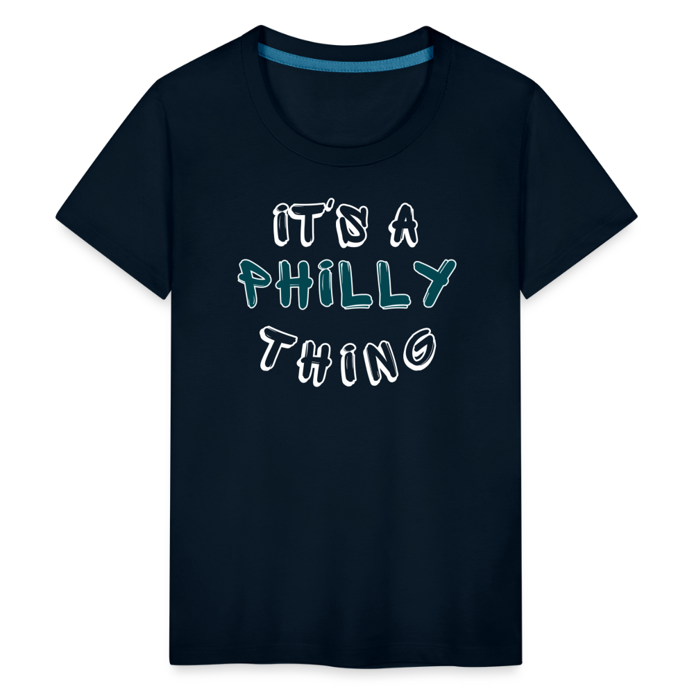CUSTOM: It's a Philly Thing - Kids' Premium T-Shirt - deep navy