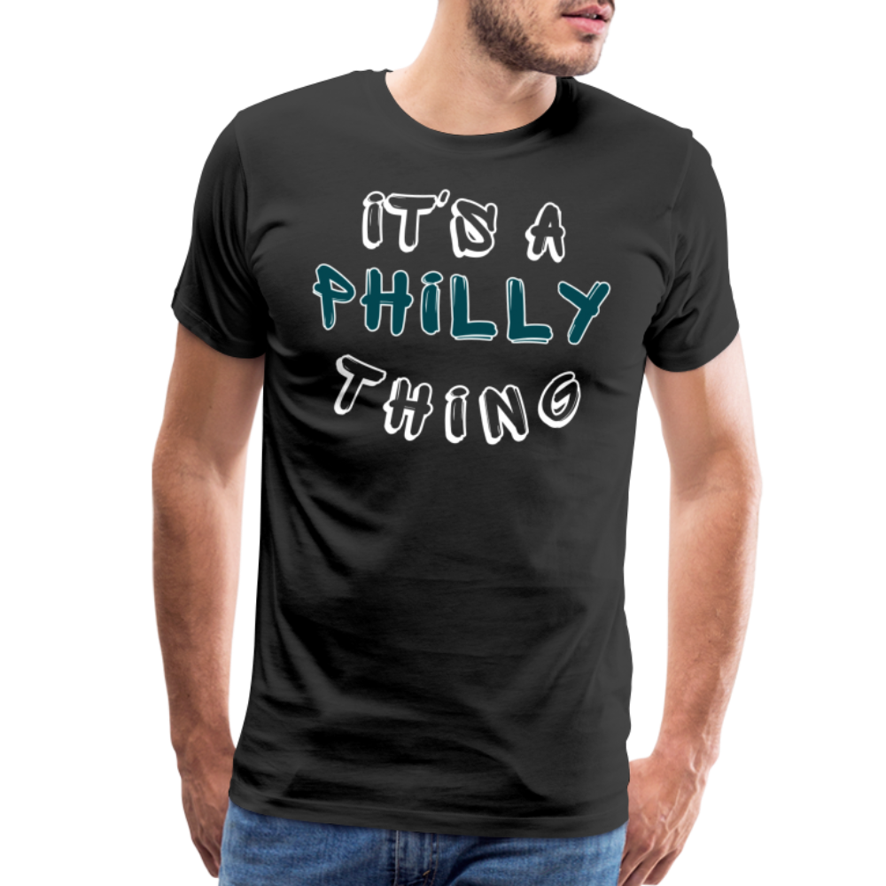 CUSTOM: It's a Philly Thing - Men's Premium T-Shirt - black
