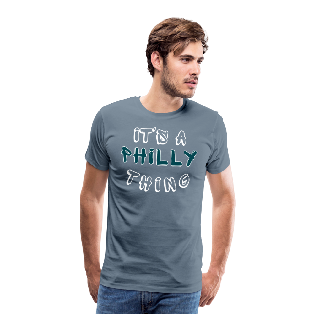 CUSTOM: It's a Philly Thing - Men's Premium T-Shirt - steel blue