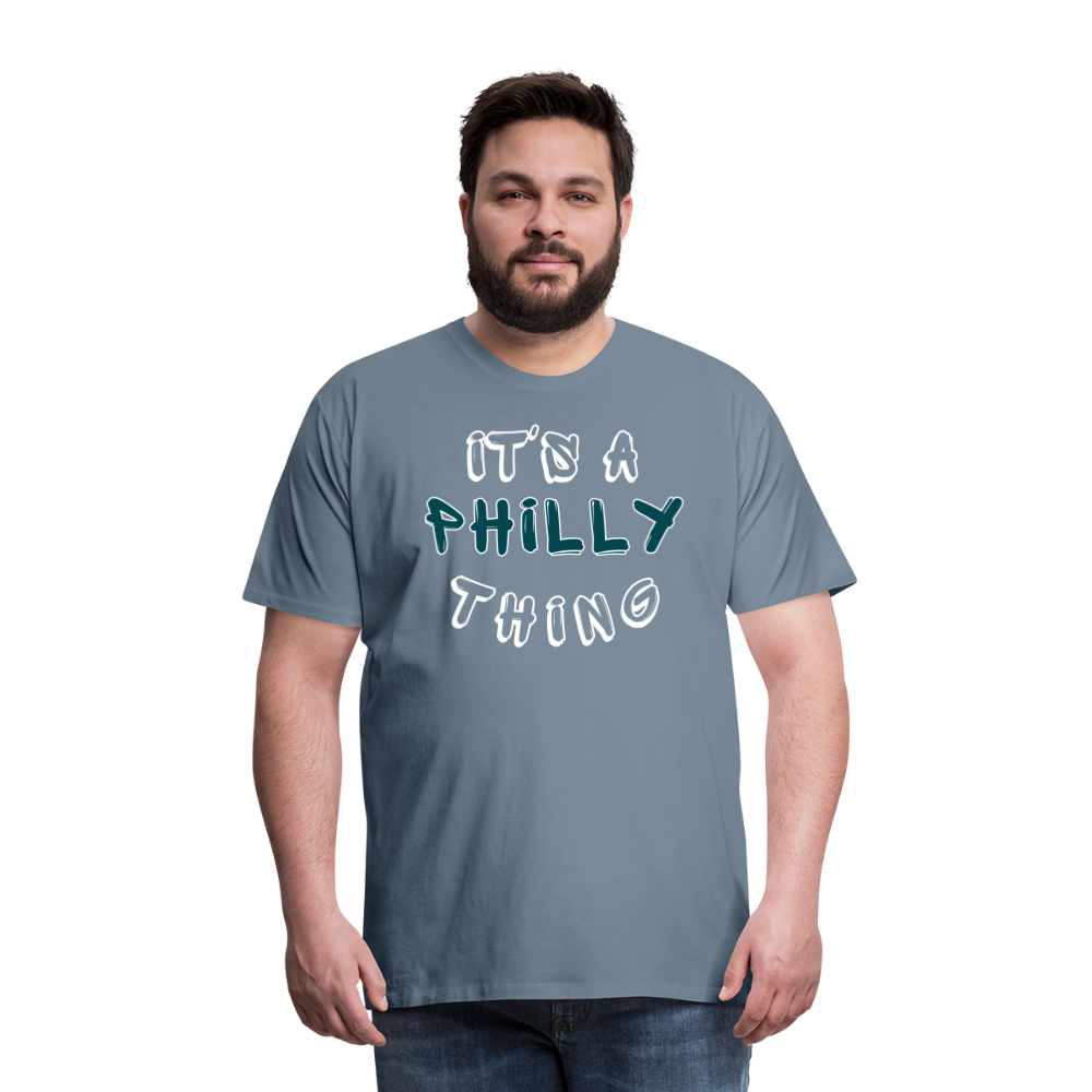 CUSTOM: It's a Philly Thing - Men's Premium T-Shirt - steel blue