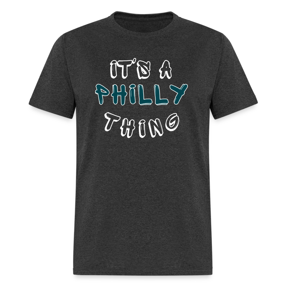 It's a Philly Thing - Unisex Classic T-Shirt - heather black