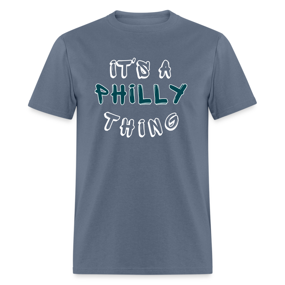 It's a Philly Thing - Unisex Classic T-Shirt - denim