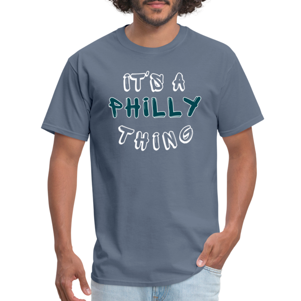 It's a Philly Thing - Unisex Classic T-Shirt - denim