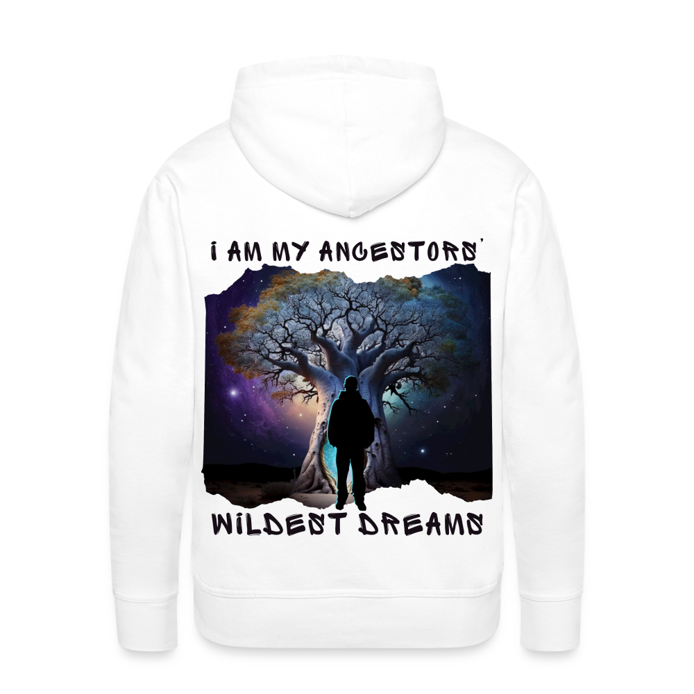 Manifest Ancestors’ Wildest Dreams- Men’s Premium Hoodie - white