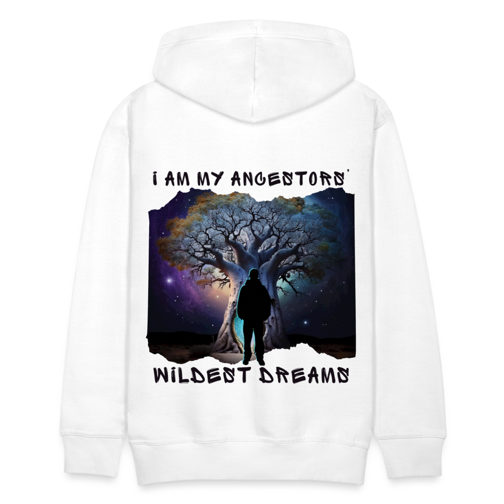 Manifest Ancestors’ Wildest Dreams- Men’s Premium Hoodie - white