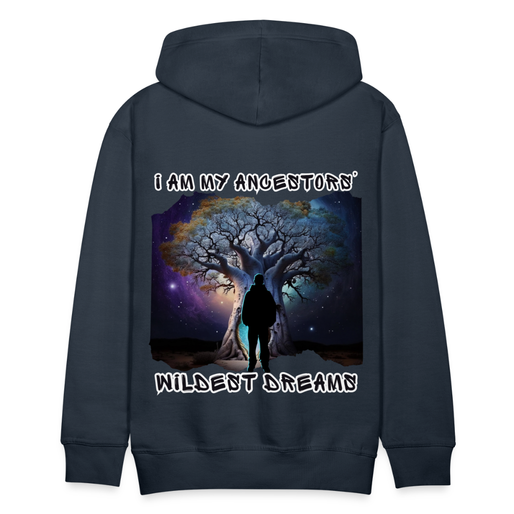 Manifest Ancestors’ Wildest Dreams- Men’s Premium Hoodie - navy