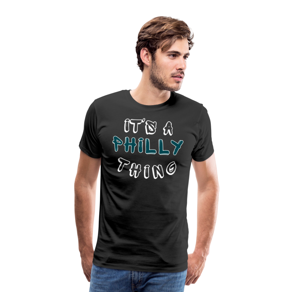 CUSTOM: It's a Philly Thing - Men's Premium T-Shirt - black
