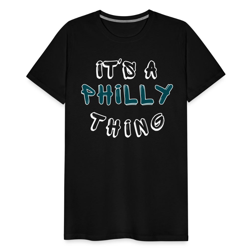 CUSTOM: It's a Philly Thing - Men's Premium T-Shirt - black