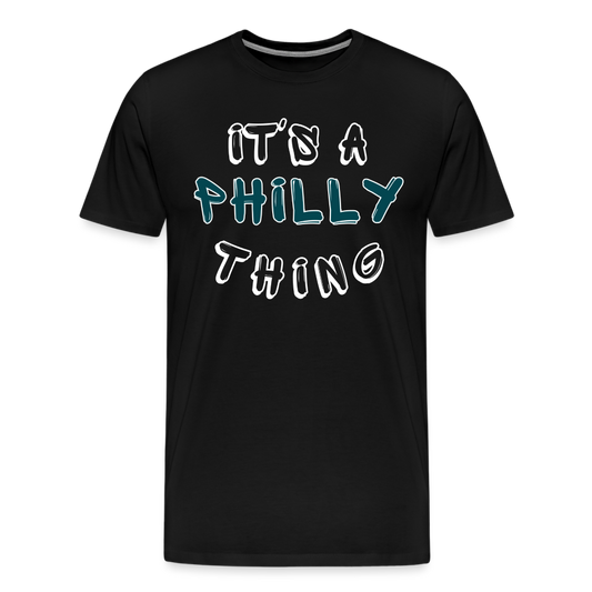 CUSTOM: It's a Philly Thing - Men's Premium T-Shirt - black