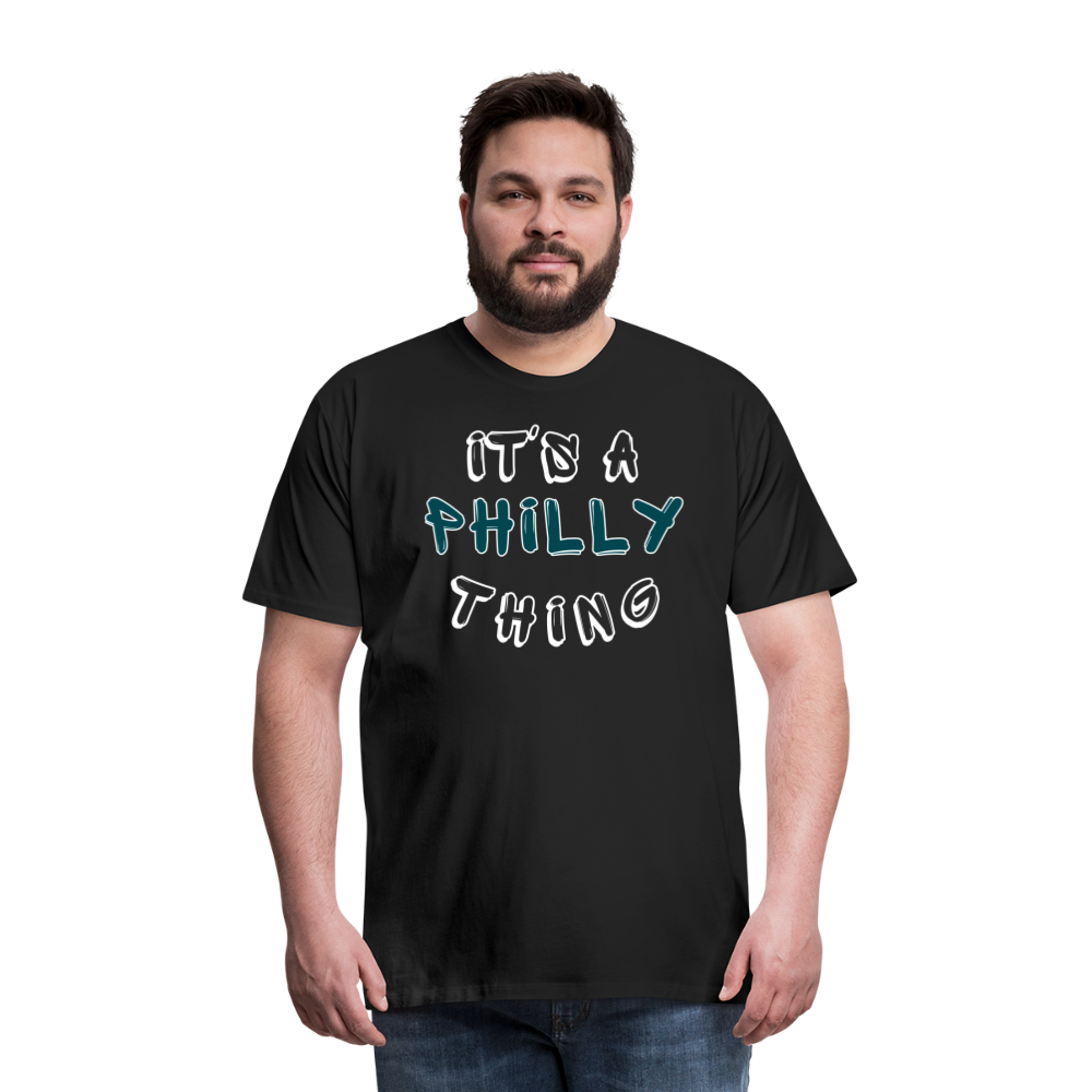 CUSTOM: It's a Philly Thing - Men's Premium T-Shirt - black