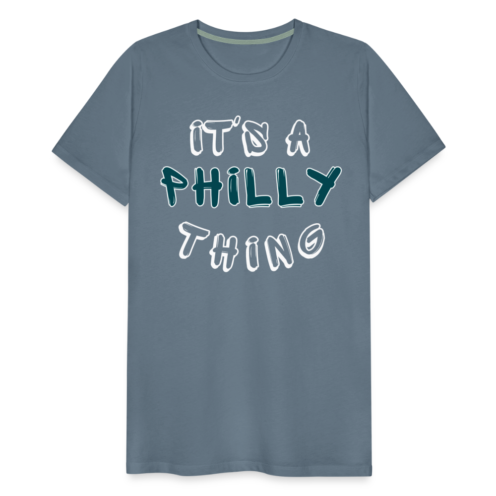 CUSTOM: It's a Philly Thing - Men's Premium T-Shirt - steel blue