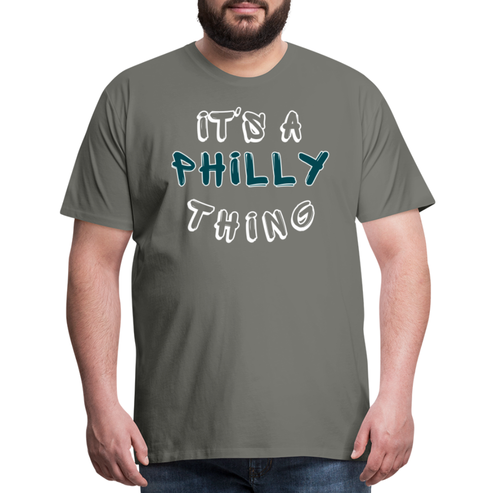 CUSTOM: It's a Philly Thing - Men's Premium T-Shirt - asphalt gray