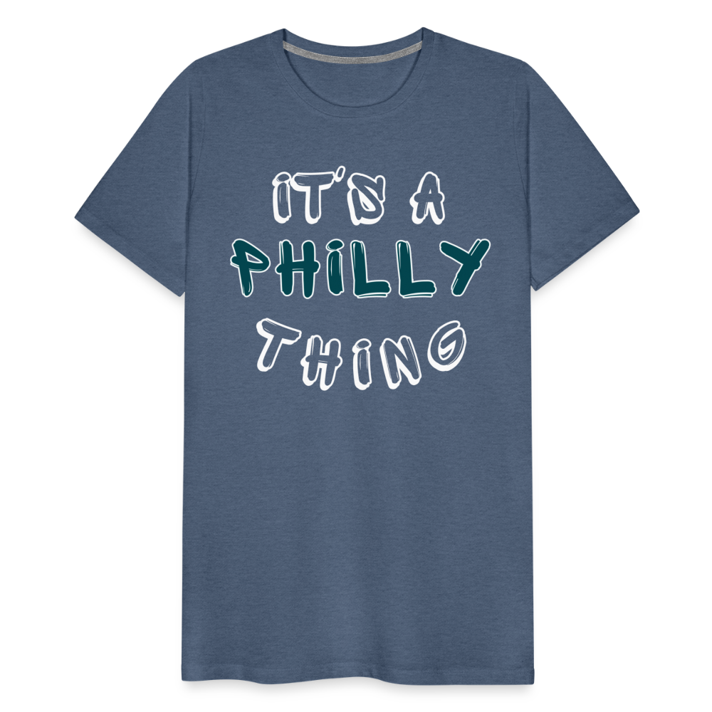 CUSTOM: It's a Philly Thing - Men's Premium T-Shirt - heather blue