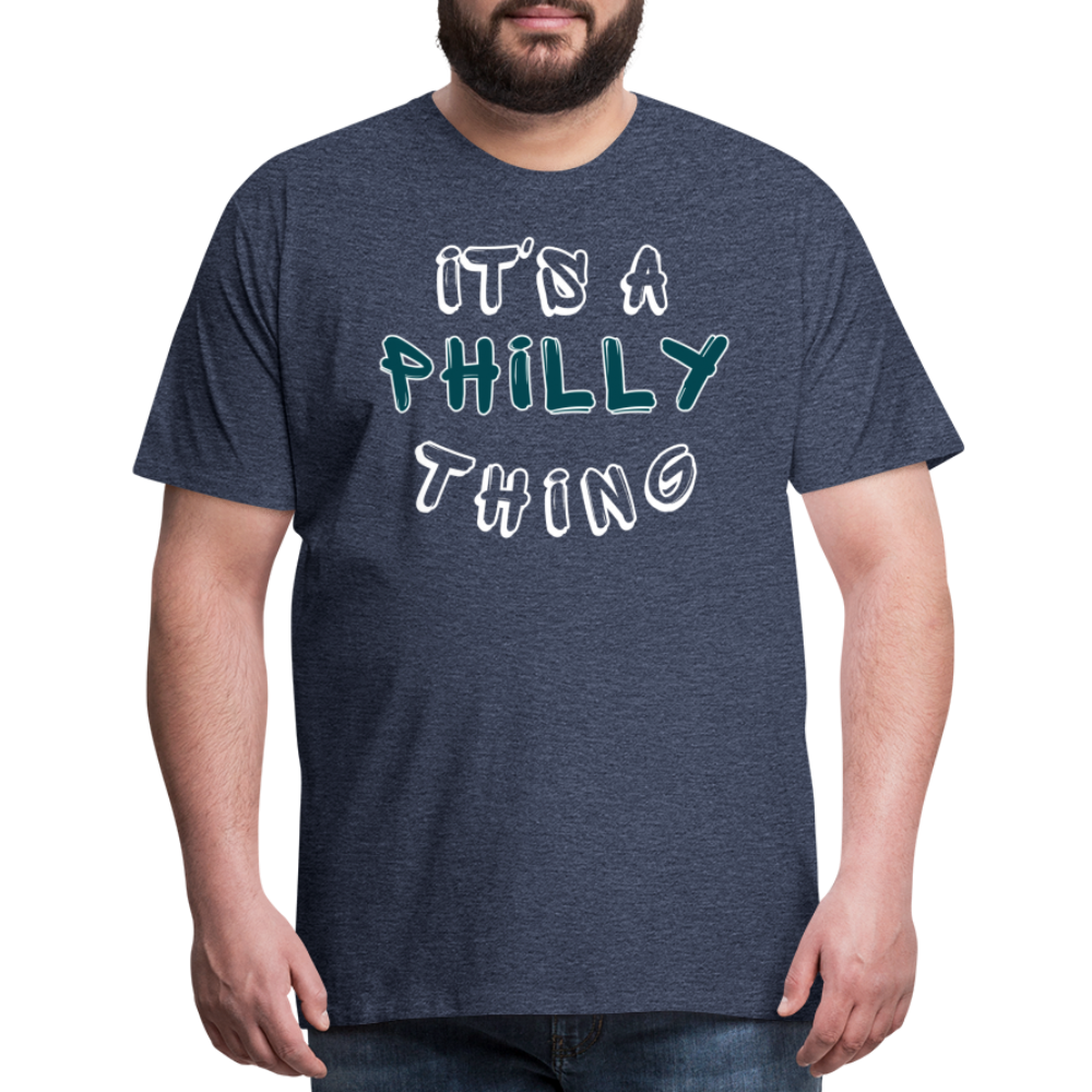 CUSTOM: It's a Philly Thing - Men's Premium T-Shirt - heather blue
