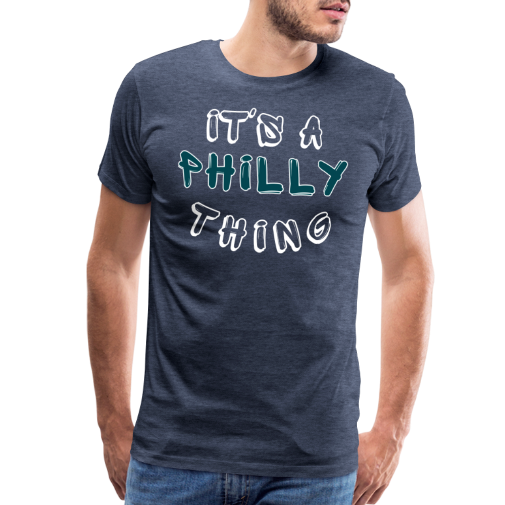 CUSTOM: It's a Philly Thing - Men's Premium T-Shirt - heather blue