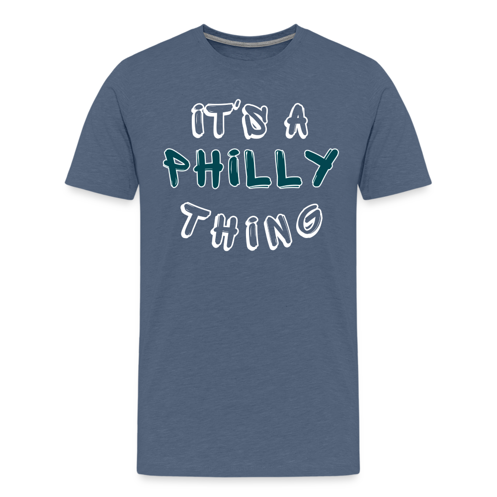 CUSTOM: It's a Philly Thing - Men's Premium T-Shirt - heather blue