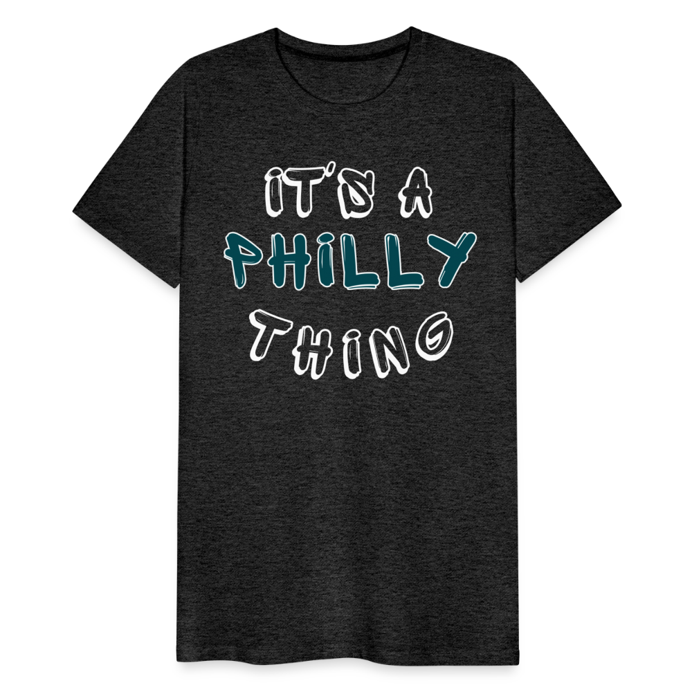 CUSTOM: It's a Philly Thing - Men's Premium T-Shirt - charcoal grey