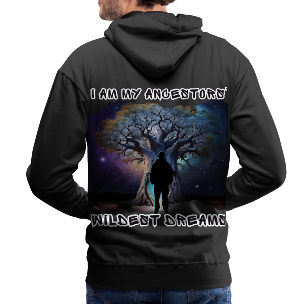 Manifest Ancestors’ Wildest Dreams- Men’s Premium Hoodie - black